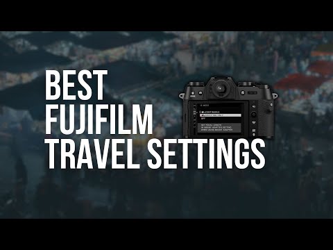 Fujifilm Travel Settings You Can Use Anywhere