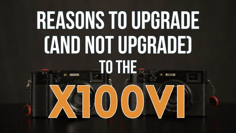 To Upgrade or Not Upgrade to the X100VI