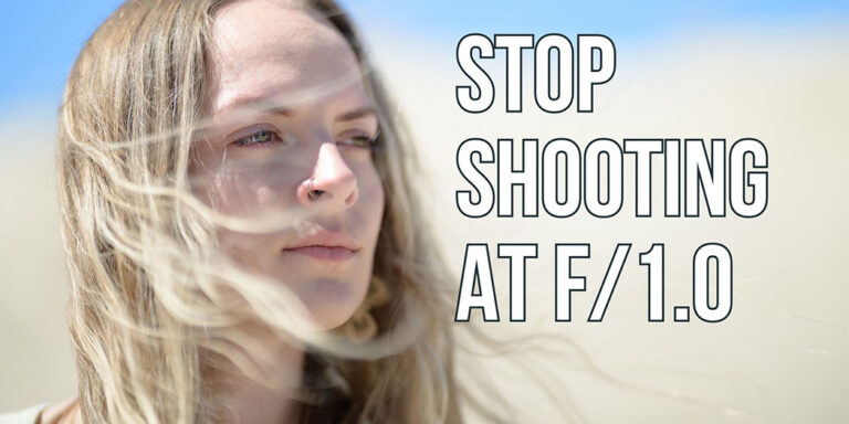 Stop Shooting at f/1.0 and Similar Apertures (for now)