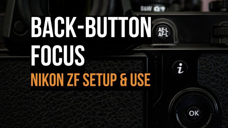 How to Set Up and Use Back-Button Focus on the Nikon Zf