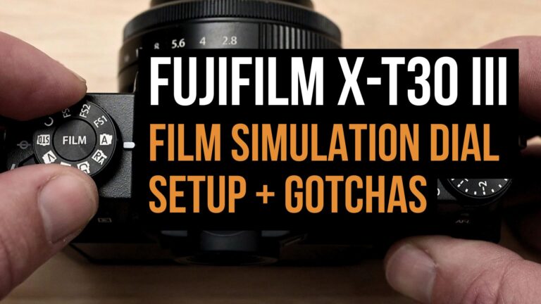 Fujifilm X-T30 III Film Simulation Dial: How to Set It Up and What to Watch Out For