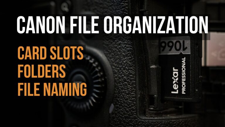 Canon In-Camera File Organization: Card Settings, Folders, and File Naming